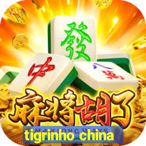 tigrinho china